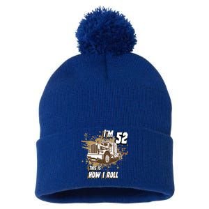 Men Birthday 52 Years Old Trucker Im 52 This Is How I Roll Gift Pom Pom 12in Knit Beanie