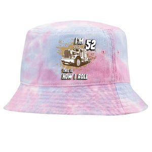 Men Birthday 52 Years Old Trucker Im 52 This Is How I Roll Gift Tie-Dyed Bucket Hat