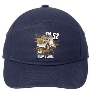 Men Birthday 52 Years Old Trucker Im 52 This Is How I Roll Gift 7-Panel Snapback Hat