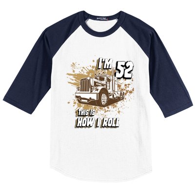 Men Birthday 52 Years Old Trucker Im 52 This Is How I Roll Gift Baseball Sleeve Shirt