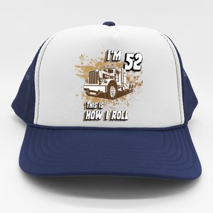 Men Birthday 52 Years Old Trucker Im 52 This Is How I Roll Gift Trucker Hat