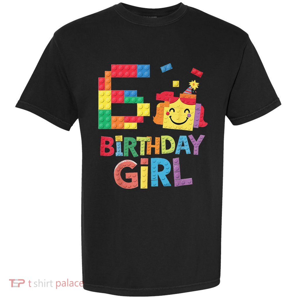 Master Builder 6th Birthday Girl 6 Year Old Brick Blocks Garment-Dyed Heavyweight T-Shirt