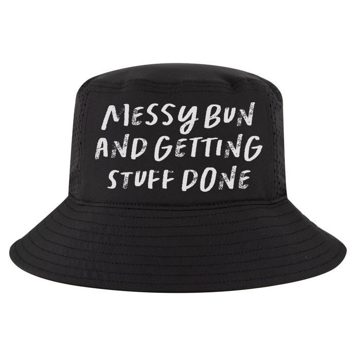 Messy Bun And Getting Stuff Done Cool Comfort Performance Bucket Hat