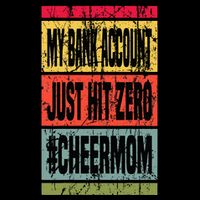 My Bank Account Just Hit Zero Cheer Mom MotherS Day Broke Apron