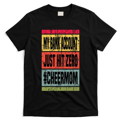 My Bank Account Just Hit Zero Cheer Mom MotherS Day Broke T-Shirt