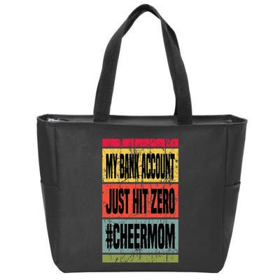 My Bank Account Just Hit Zero Cheer Mom MotherS Day Broke Zip Tote Bag
