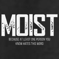 Moist Because At Least One Person You Know Hates This Word Cool Comfort Performance Bucket Hat