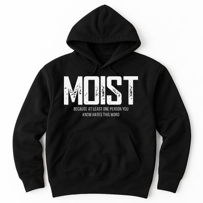 Moist Because At Least One Person You Know Hates This Word Hoodie