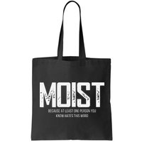 Moist Because At Least One Person You Know Hates This Word Bag