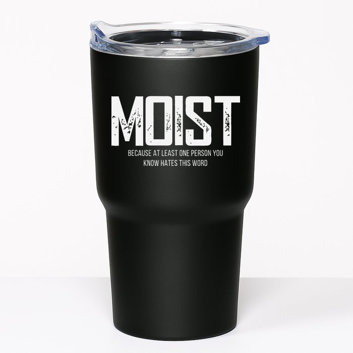 Moist Because At Least One Person You Know Hates This Word Tumbler