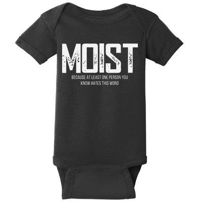 Moist Because At Least One Person You Know Hates This Word Baby Bodysuit