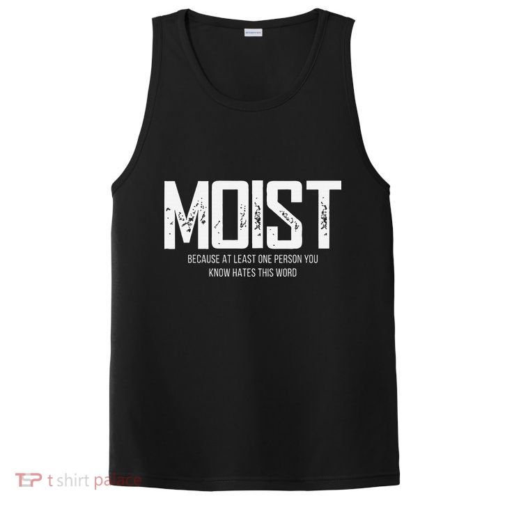 Moist Because At Least One Person You Know Hates This Word PosiCharge Competitor Tank
