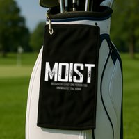 Moist Because At Least One Person You Know Hates This Word Golf Towel