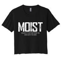 Moist Because At Least One Person You Know Hates This Word Crop Top