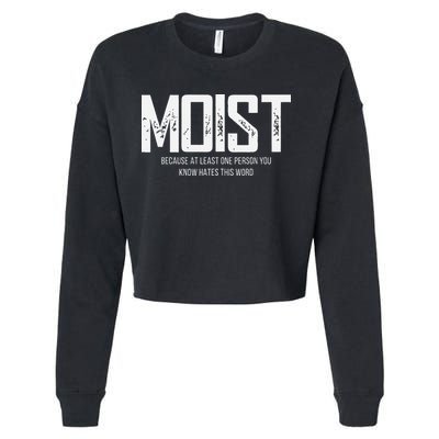 Moist Because At Least One Person You Know Hates This Word Cropped Pullover Crew