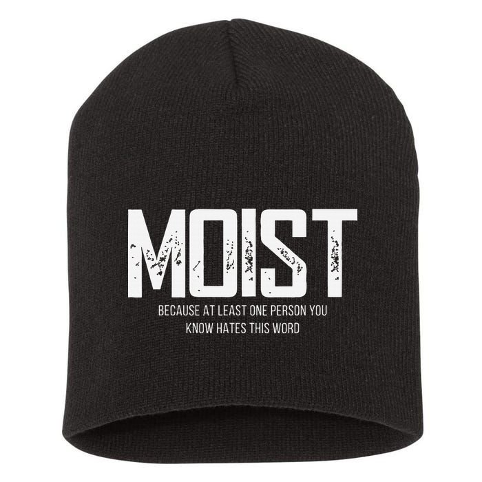 Moist Because At Least One Person You Know Hates This Word Short Acrylic Beanie