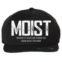 Moist Because At Least One Person You Know Hates This Word Wool Snapback Cap
