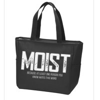 Moist Because At Least One Person You Know Hates This Word Zip Tote Bag