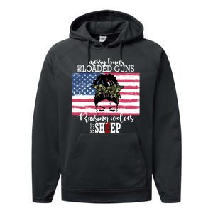 Messy Buns And Loaded Guns Raising Wolves Not Sheep Performance Fleece Hoodie