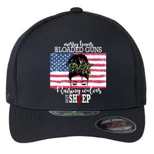 Messy Buns And Loaded Guns Raising Wolves Not Sheep Flexfit Unipanel Trucker Cap