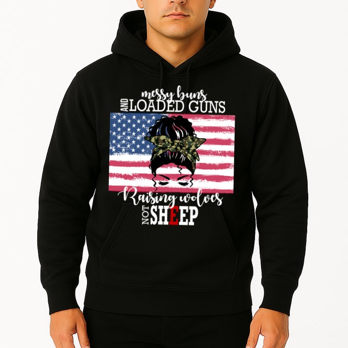 Messy Buns And Loaded Guns Raising Wolves Not Sheep Hoodie