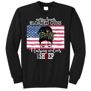 Messy Buns And Loaded Guns Raising Wolves Not Sheep Sweatshirt