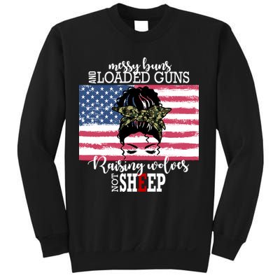 Messy Buns And Loaded Guns Raising Wolves Not Sheep Sweatshirt
