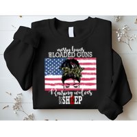 Messy Buns And Loaded Guns Raising Wolves Not Sheep Sweatshirt