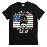 Messy Buns And Loaded Guns Raising Wolves Not Sheep T-Shirt