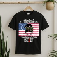 Messy Buns And Loaded Guns Raising Wolves Not Sheep T-Shirt