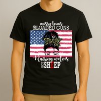 Messy Buns And Loaded Guns Raising Wolves Not Sheep T-Shirt