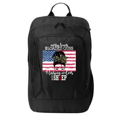 Messy Buns And Loaded Guns Raising Wolves Not Sheep City Backpack