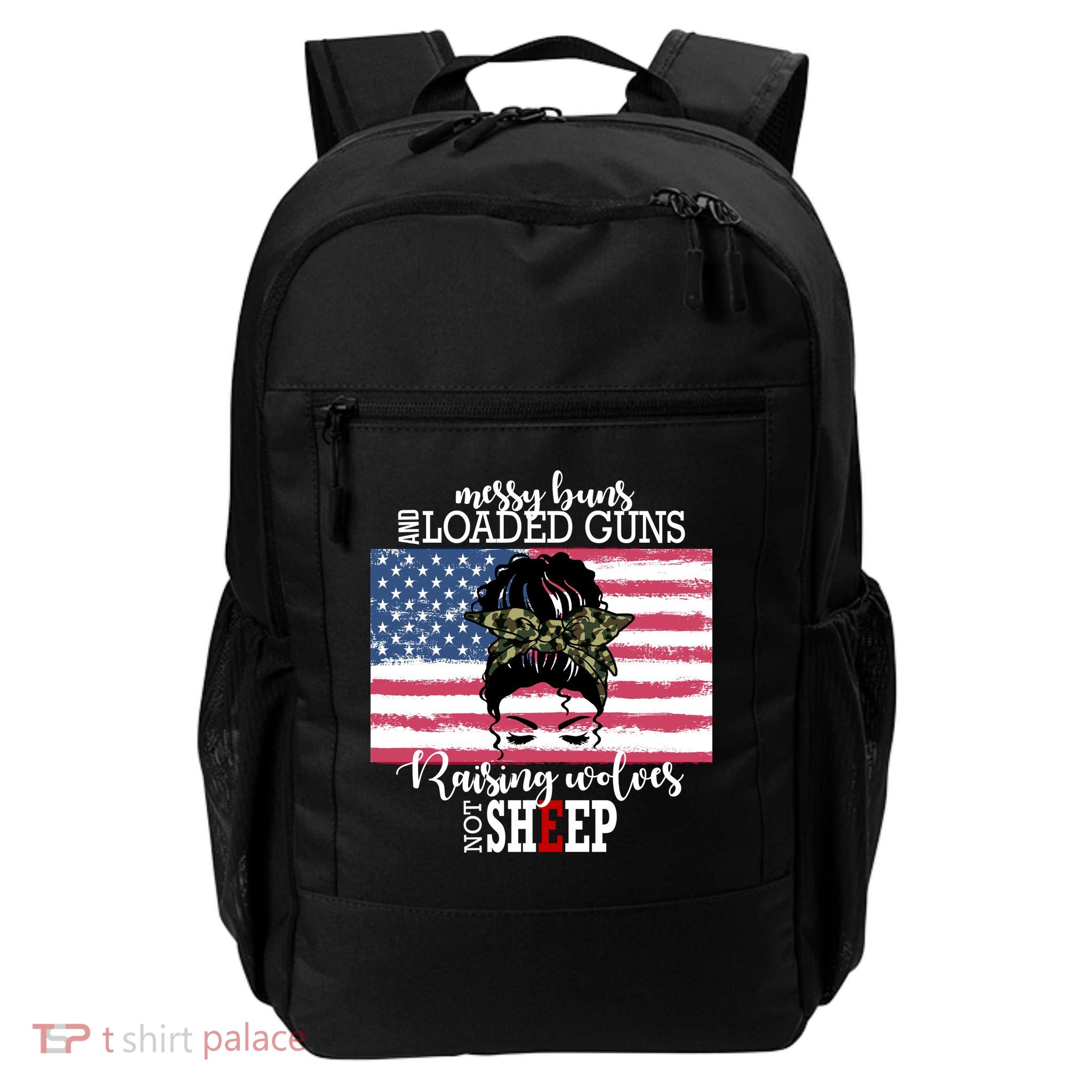 Messy Buns And Loaded Guns Raising Wolves Not Sheep Daily Commute Backpack