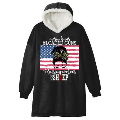 Messy Buns And Loaded Guns Raising Wolves Not Sheep Hooded Wearable Blanket