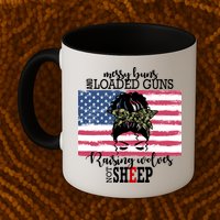 Messy Buns And Loaded Guns Raising Wolves Not Sheep Coffee Mug