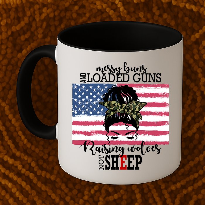Messy Buns And Loaded Guns Raising Wolves Not Sheep Coffee Mug