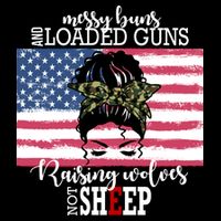 Messy Buns And Loaded Guns Raising Wolves Not Sheep Flat Bill Trucker Hat