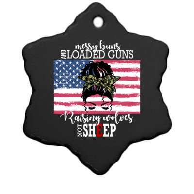 Messy Buns And Loaded Guns Raising Wolves Not Sheep Ceramic Star Ornament