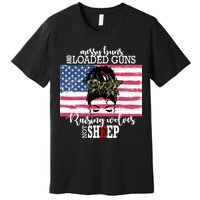 Messy Buns And Loaded Guns Raising Wolves Not Sheep Premium T-Shirt