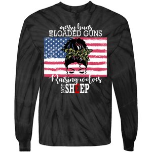 Messy Buns And Loaded Guns Raising Wolves Not Sheep Tie-Dye Long Sleeve Shirt