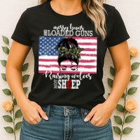 Messy Buns And Loaded Guns Raising Wolves Not Sheep Womens T-Shirt