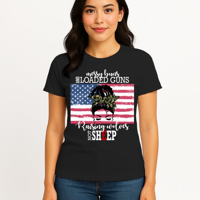 Messy Buns And Loaded Guns Raising Wolves Not Sheep Womens T-Shirt