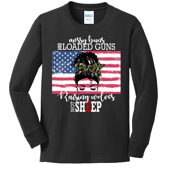 Messy Buns And Loaded Guns Raising Wolves Not Sheep Kids Long Sleeve Shirt