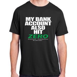 My Bank Account Also Hit Zero Adult ChromaSoft Performance T-Shirt