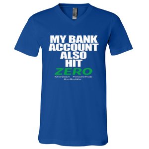 My Bank Account Also Hit Zero V-Neck T-Shirt