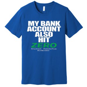 My Bank Account Also Hit Zero Premium T-Shirt