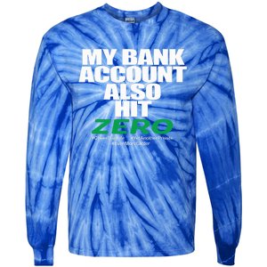 My Bank Account Also Hit Zero Tie-Dye Long Sleeve Shirt