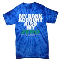 My Bank Account Also Hit Zero Tie-Dye T-Shirt