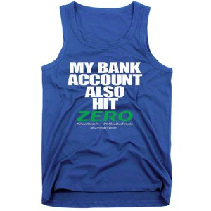 My Bank Account Also Hit Zero Tank Top