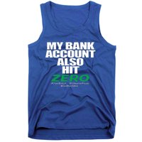 My Bank Account Also Hit Zero Tank Top